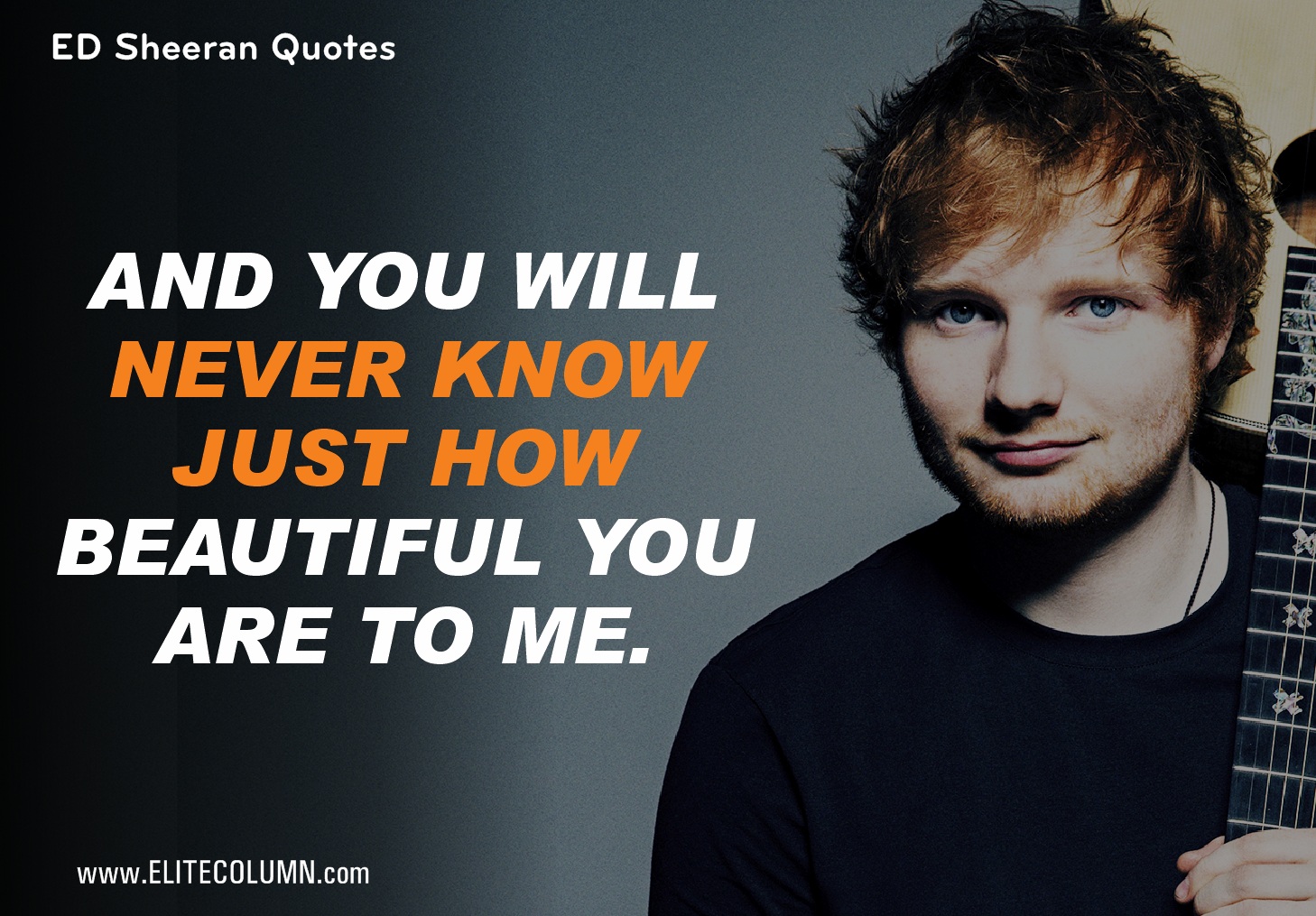 10 Best Ed Sheeran Quotes To Just Melt Your Heart Away Elitecolumn