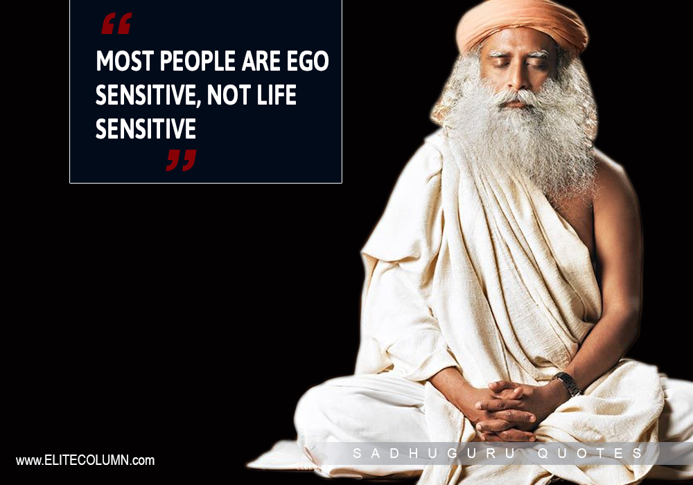 12 Best Life Quotes From Sadhguru Jaggi Vasudev | EliteColumn