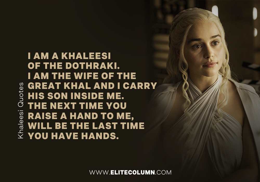 10 Fierce and Fantabulous Khaleesi Quotes EliteColumn
