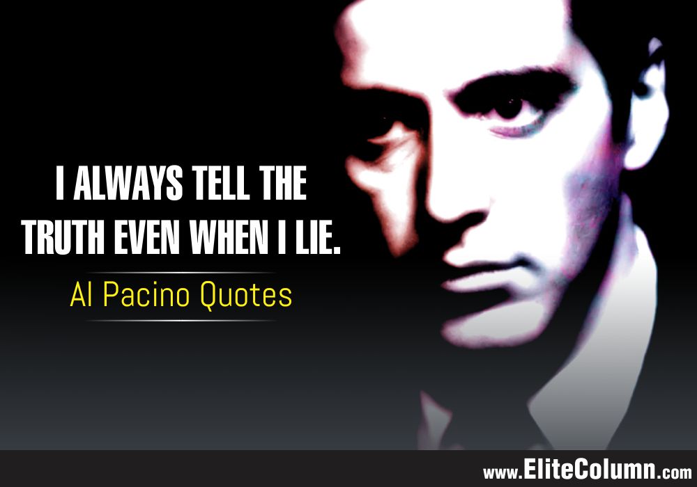 12 Best Al Pacino Quotes To Give It Back To Your Enemies 
