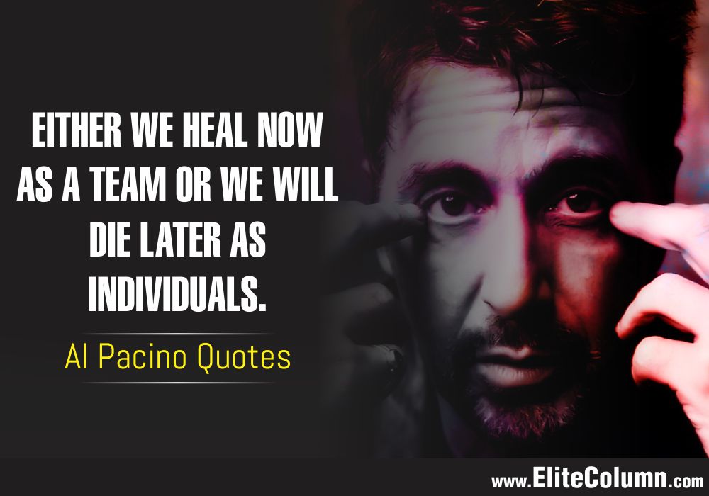 12 Best Al Pacino Quotes To Give It Back To Your Enemies 