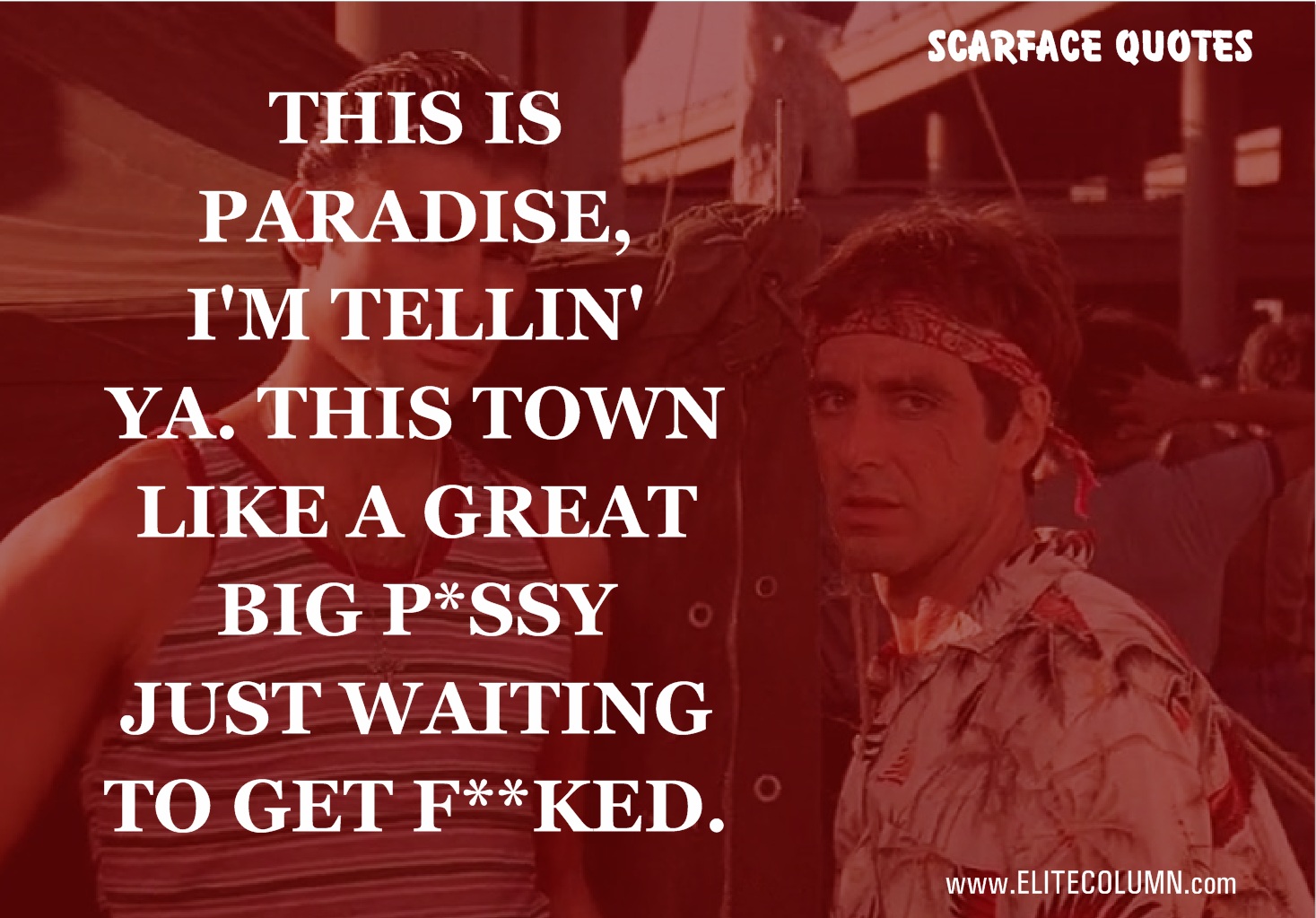 14 Best Scarface Quotes Only For 18 Years Old and Above | EliteColumn