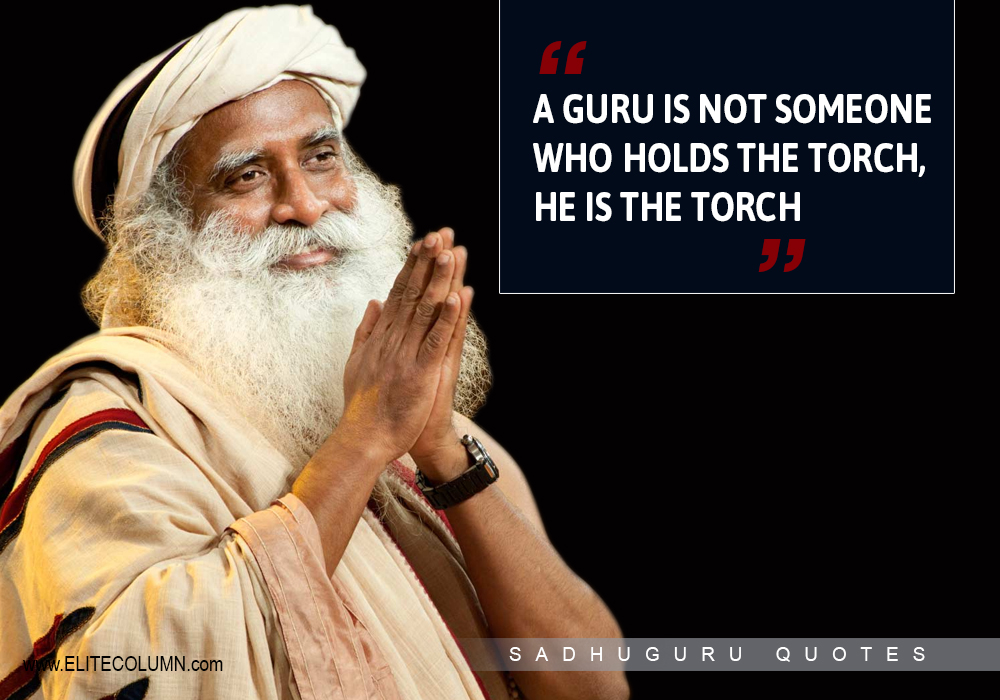 12 Best Life Quotes From Sadhguru Jaggi Vasudev | EliteColumn