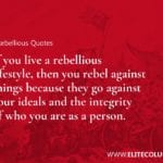 Rebellious Quotes 1