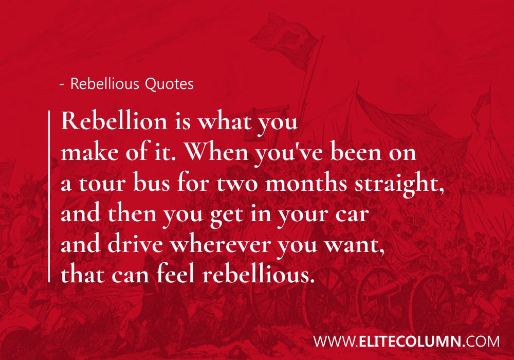 Rebellious Quotes (8)