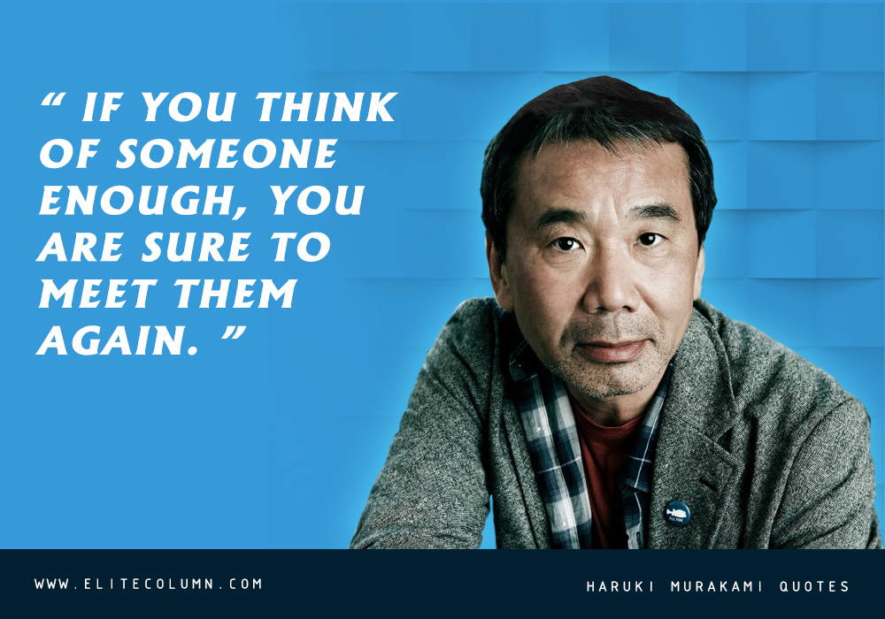 11 Haruki Murakami Quotes For Learning Hard Life Lessons | EliteColumn