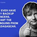 Ed Sheeran Quotes 14