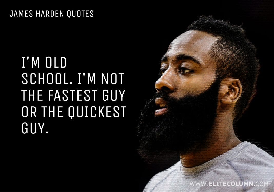 15 Most Impressive Quotes by ‘The Beard’ James Harden EliteColumn