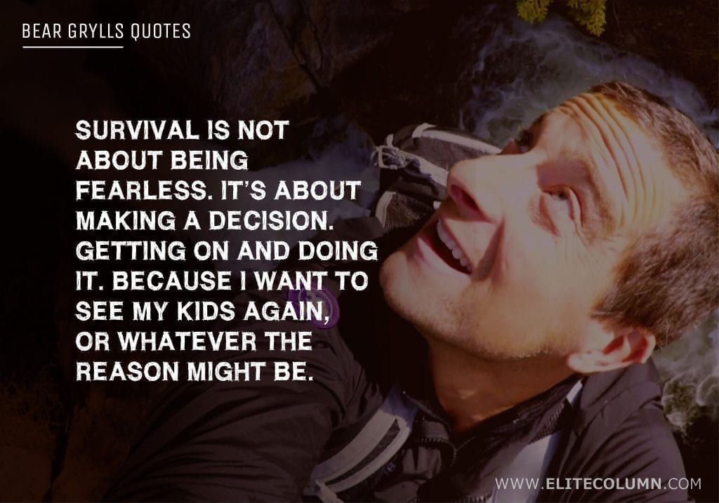58 Bear Grylls Quotes That Will Give You Courage (2021) | EliteColumn