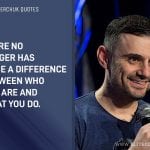 Gary Vaynerchuk Quotes 8