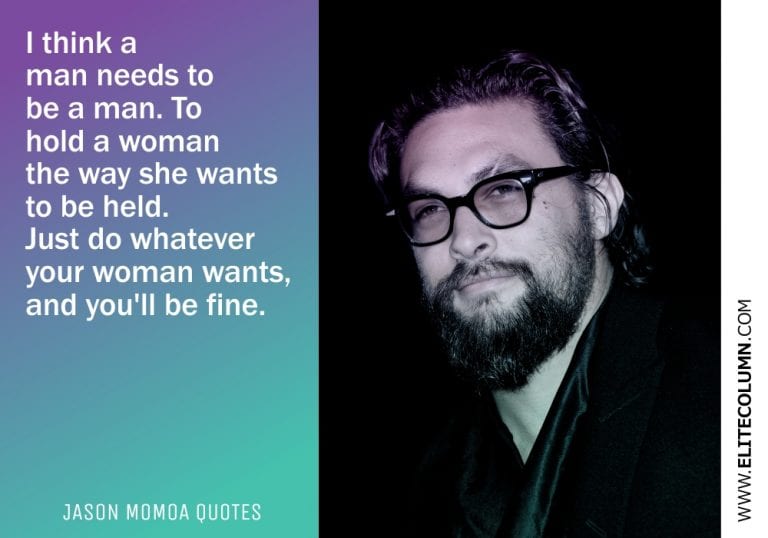 Jason momoa Quotes (3)