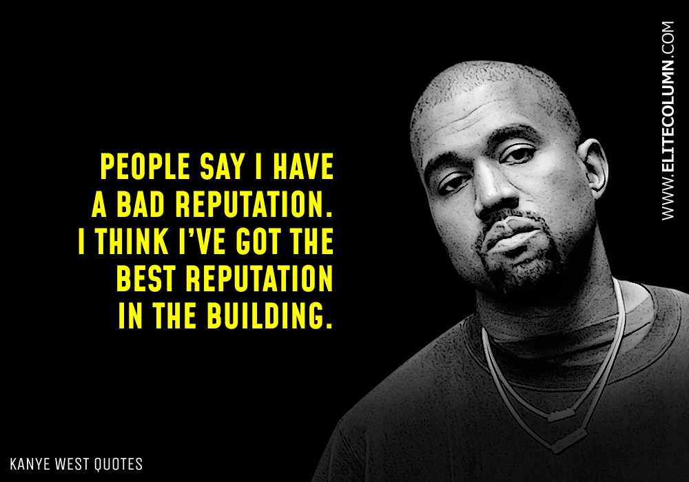 Kanye West quote: Nothing in life is promised except death.