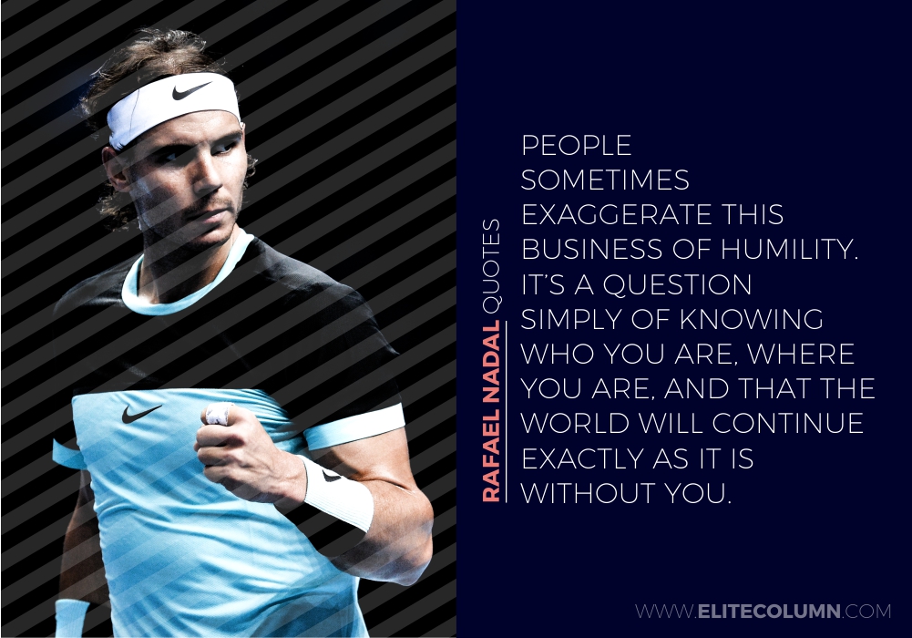 15 Rafael Nadal Quotes That Will Inspire You 2021 Elitecolumn