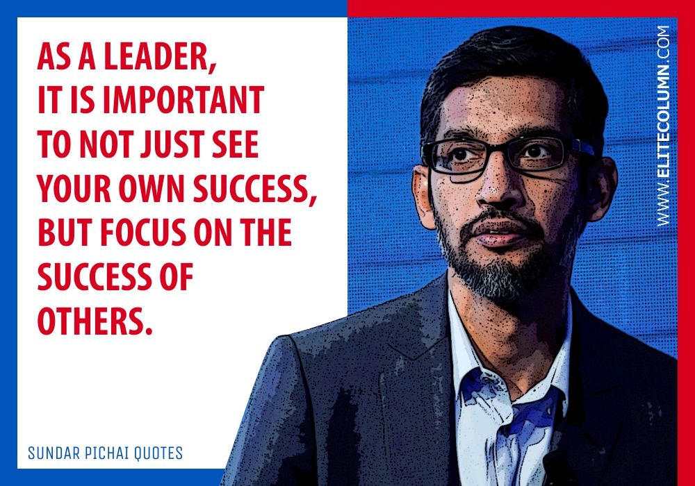 26 Sundar Pichai Quotes That Will Inspire You (2020) | EliteColumn