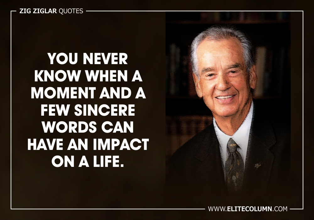 65 Zig Ziglar Quotes That Will Inspire You (2021) | EliteColumn