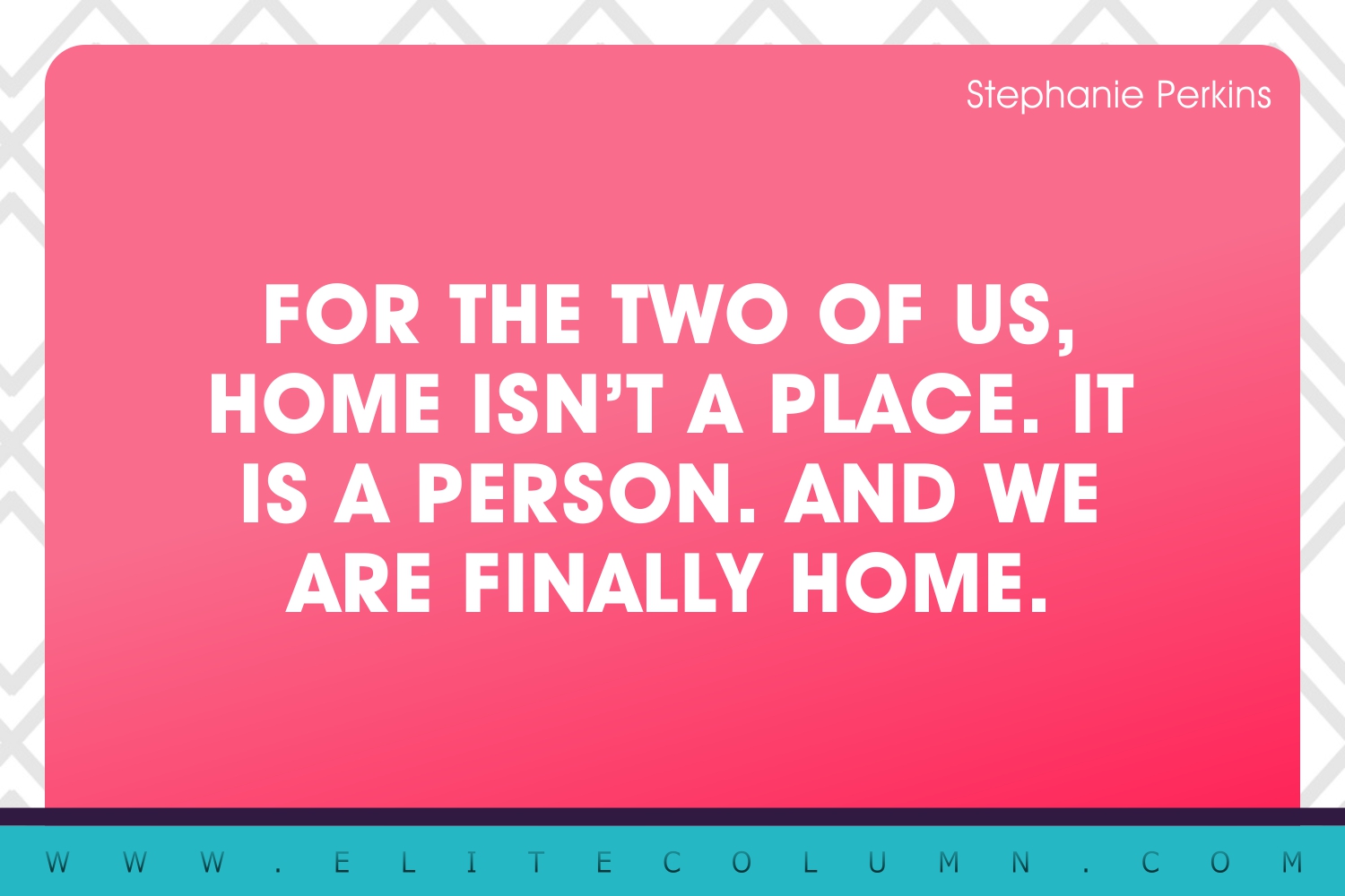 For the two of us, home isn't a place. It is a person. And we are finally  home.