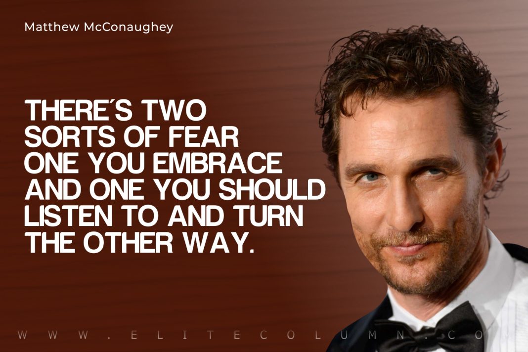 50 Matthew McConaughey Quotes That Will Motivate You (2023) | EliteColumn