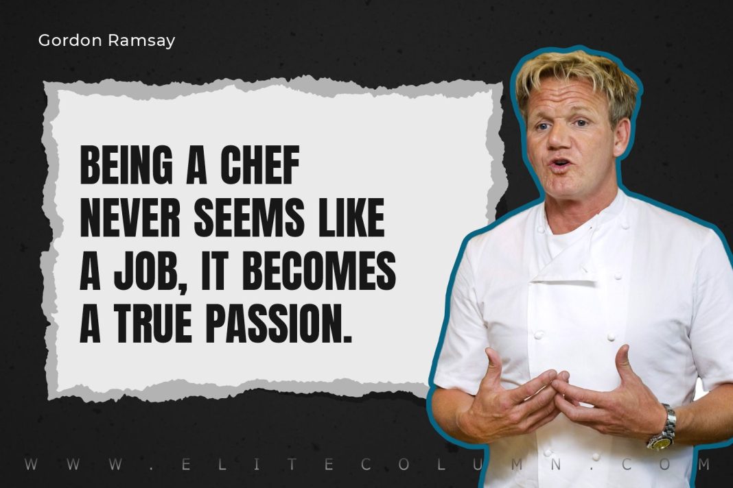 50 Gordon Ramsay Quotes That Will Motivate You (2023) EliteColumn